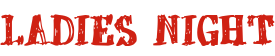 Ladies Night