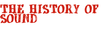 The History of Sound
